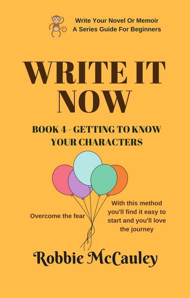 Produktbild: Write it Now. Book 4 - Getting to Know Your Characters (Write Your Novel or Memoir. A Series Guide For Beginners, #4)