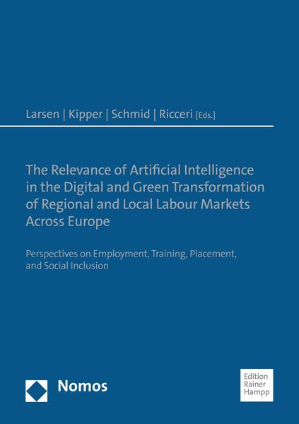 Produktbild: The Relevance of Artificial Intelligence in the Digital and Green Transformation of Regional and Local Labour Markets Across Europe
