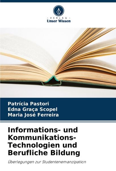 Informations- und Kommunikations-Technologien und Berufliche Bildung, Taschenbuch von Patrícia Pastori , Edna Graça Scopel , Maria José Ferreira,