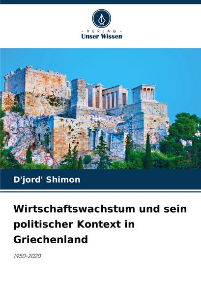 Produktbild: Wirtschaftswachstum und sein politischer Kontext in Griechenland