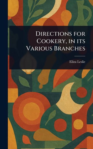 Produktbild: Directions for Cookery, in Its Various Branches
