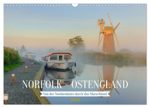 Norfolk - Ostengland: Von der Nordseeküste durch das Marschland (Wandkalender 2026 DIN A3 quer), CALVENDO Monatskalender