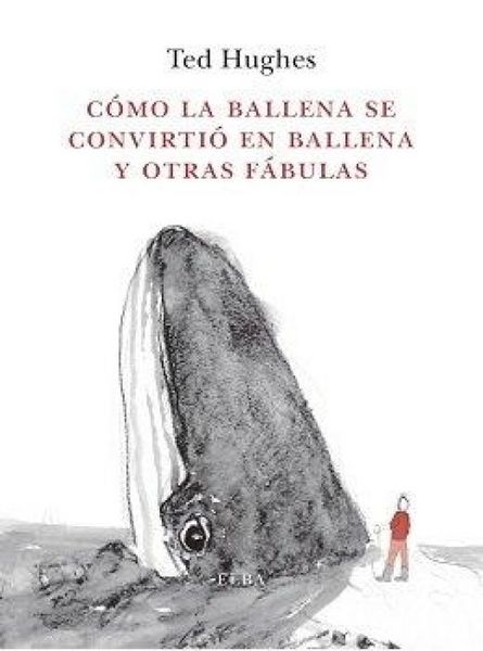 Produktbild: C&oacute;mo la Ballena se convirti&oacute; en ballena y otras f&aacute;bulas