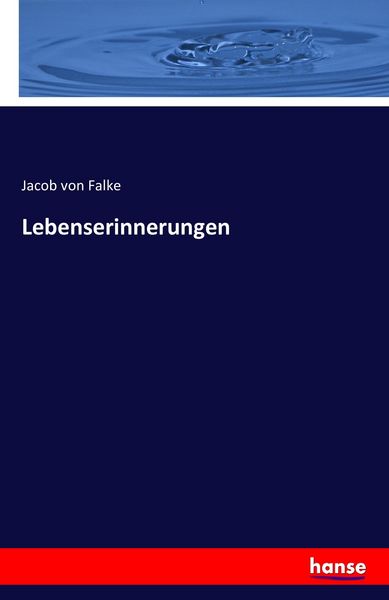 Lebenserinnerungen, Taschenbuch von Jacob Falke, Hansebooks, 9783741141805