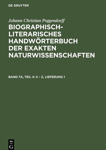 S - Z, Lieferung 1, Gebundene Ausgabe von Johann Christian Poggendorff, De Gruyter Oldenbourg, 9783112594537