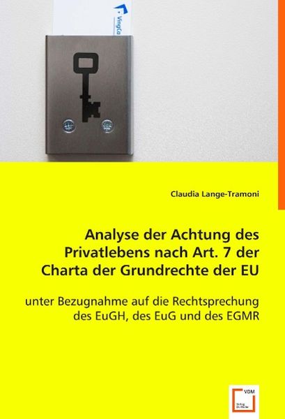 Lange-Tramoni, C: Analyse der Achtung des Privatlebens nach, Taschenbuch von Claudia Lange-Tramoni, VDM, 9783836445757