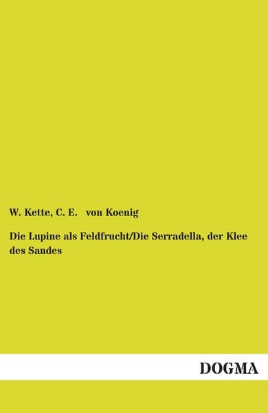 Produktbild: Die Lupine als Feldfrucht/Die Serradella, der Klee des Sandes