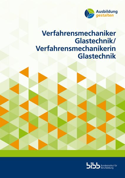 Produktbild: Verfahrensmechaniker Glastechnik/Verfahrensmechanikerin Glastechnik