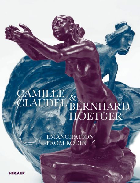 Produktbild: Camille Claudel & Bernhard Hoetger