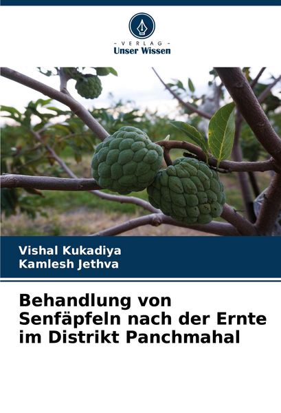 Behandlung von Senfäpfeln nach der Ernte im Distrikt Panchmahal, Taschenbuch von Vishal Kukadiya , Kamlesh Jethva, Verlag Unser Wissen, 9786207248117