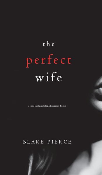 Produktbild: The Perfect Wife (A Jessie Hunt Psychological Suspense Thriller-Book One)