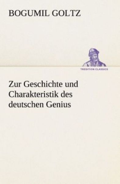 Zur Geschichte und Charakteristik des deutschen Genius, Taschenbuch von Bogumil Goltz, Tredition, 9783849530129