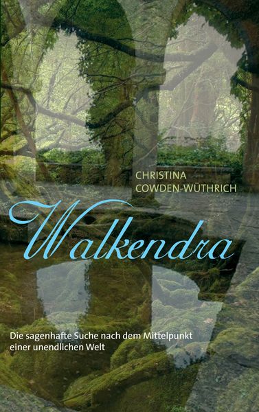 Walkendra, Taschenbuch von Christina Cowden-Wüthrich, BoD – Books on Demand, 9783739285122