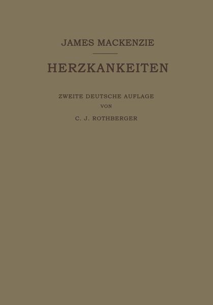 Lehrbuch der Herzkrankheiten, Taschenbuch von James Mackenzie , C. J. Rothberger, Springer Berlin, 9783642894312