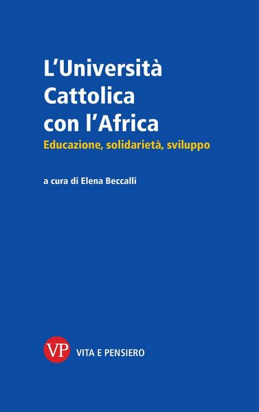 Produktbild: L' Universit&agrave; Cattolica con l'Africa. Educazione, solidariet&agrave;, sviluppo