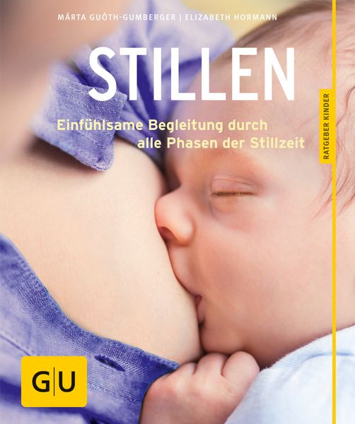 Stillen, Taschenbuch von Márta Guóth-Gumberger,Elizabeth Hormann, Gräfe und Unzer Verlag GmbH