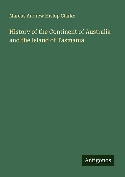 Produktbild: History of the Continent of Australia and the Island of Tasmania