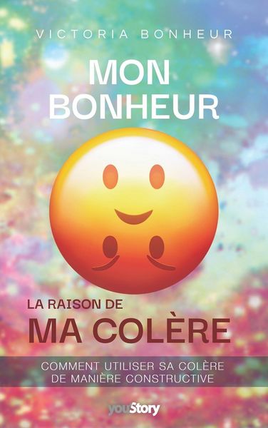 Produktbild: Mon bonheur: la raison de ma colere