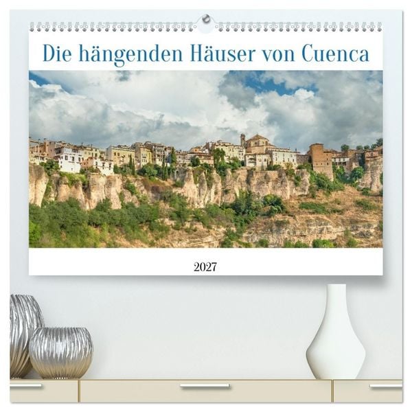 Produktbild: Die h&auml;ngenden H&auml;user von Cuenca (hochwertiger Premium Wandkalender 2027 DIN A2 quer), Kunstdruck in Hochglanz