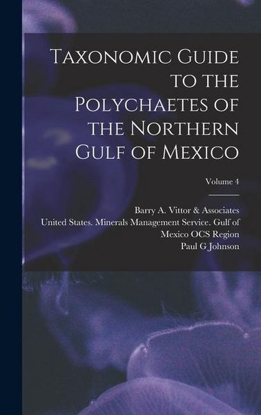 Produktbild: Taxonomic Guide to the Polychaetes of the Northern Gulf of Mexico; Volume 4