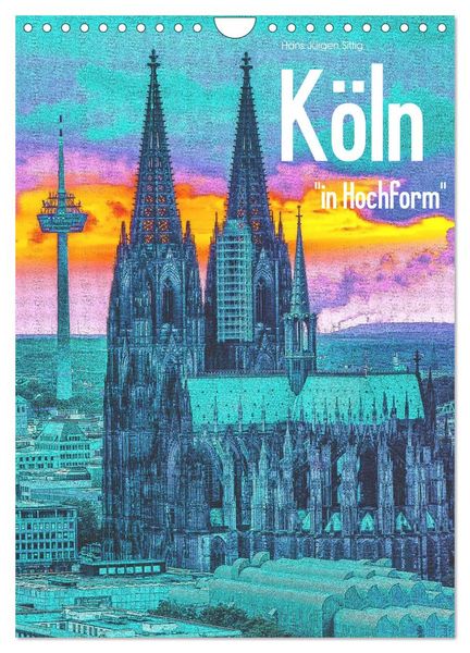 Produktbild: K&ouml;ln "in Hochform" (Wandkalender 2026 DIN A4 hoch), CALVENDO Monatskalender