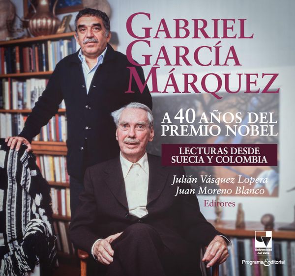 Produktbild: Gabriel Garc&iacute;a M&aacute;rquez a 40 a&ntilde;os del Premio Nobel