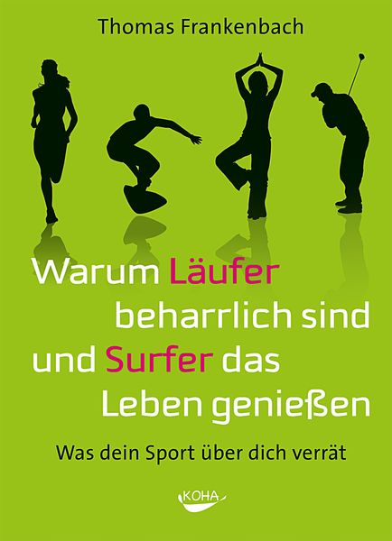 Produktbild: Warum L&auml;ufer beharrlich sind und Surfer das Leben genie&szlig;en