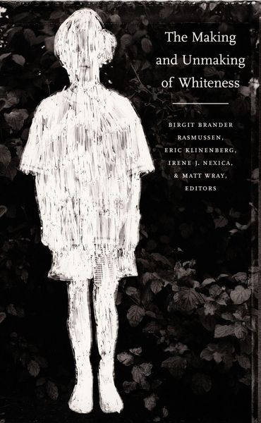 Produktbild: The Making and Unmaking of Whiteness