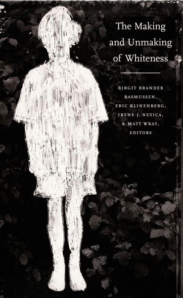 Produktbild: The Making and Unmaking of Whiteness