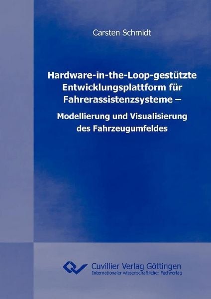 Produktbild: Hardware-in-the-Loop-gest&uuml;tzte Entwicklungsplattform f&uuml;r Fahrerassistenzsysteme &ndash; Modellierung und Visualisierung des Fahrzeugumfeldes