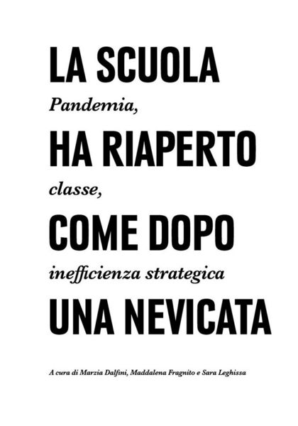 Produktbild: La scuola ha riaperto come dopo una nevicata. Pandemia, classe, inefficienza strategica