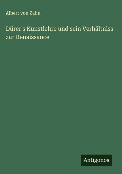Produktbild: D&uuml;rer's Kunstlehre und sein Verh&auml;ltniss zur Renaissance