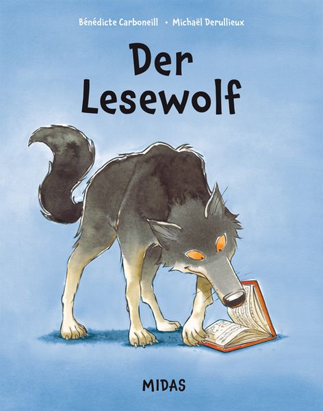Der Lesewolf, Gebundene Ausgabe von Bénédicte Carboneill, Midas Kinderbuch