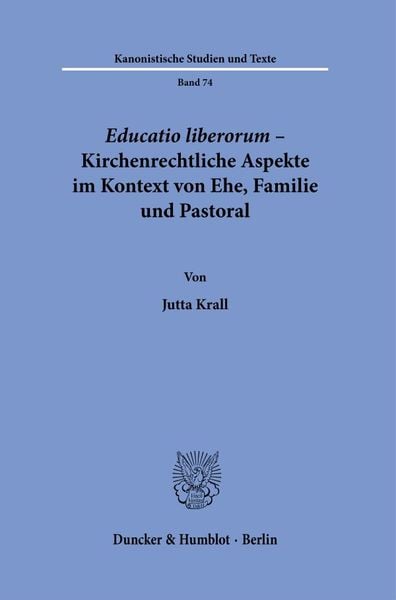 Produktbild: Educatio liberorum &ndash; Kirchenrechtliche Aspekte im Kontext von Ehe, Familie und Pastoral.