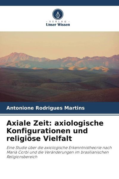 Produktbild: Axiale Zeit: axiologische Konfigurationen und religi&ouml;se Vielfalt