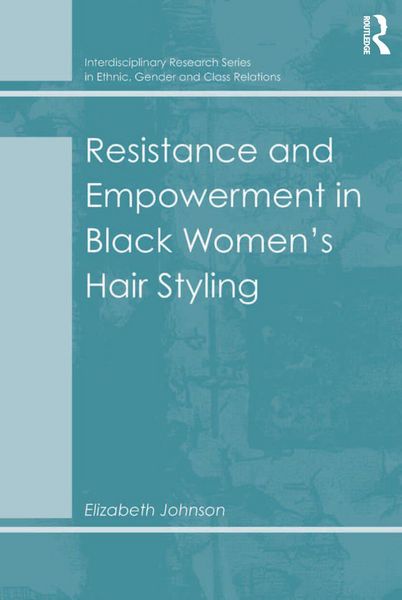 Produktbild: Resistance and Empowerment in Black Women's Hair Styling