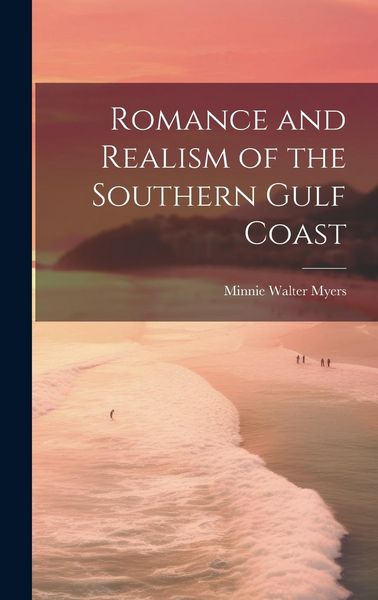 Produktbild: Romance and Realism of the Southern Gulf Coast