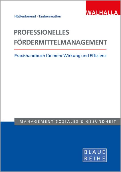 Professionelles Fördermittelmanagement, Taschenbuch von Sarah Hüttenberend , Nina Taubenreuther, Walhalla und Praetoria, 9783802954245
