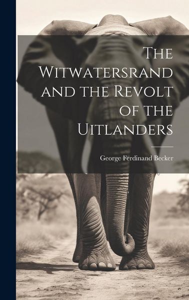 Produktbild: The Witwatersrand and the Revolt of the Uitlanders