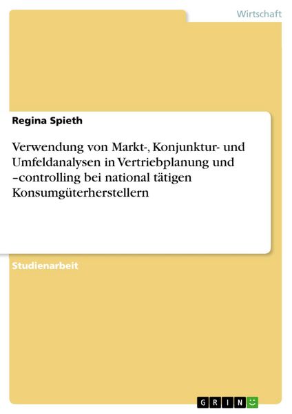 Produktbild: Verwendung von Markt-, Konjunktur- und Umfeldanalysen in Vertriebplanung und -controlling bei national t&auml;tigen Konsumg&uuml;terherstellern