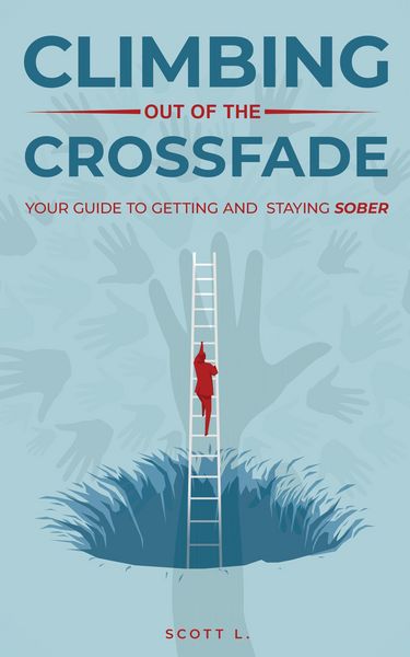 Produktbild: Climbing Out Of The Crossfade - Your Guide to Getting and Staying Sober