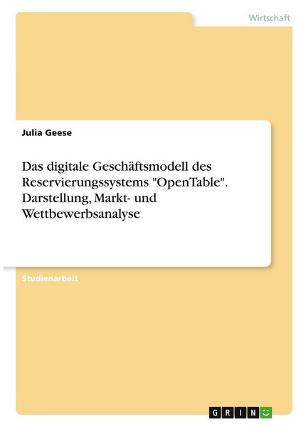 Produktbild: Das digitale Gesch&auml;ftsmodell des Reservierungssystems "OpenTable". Darstellung, Markt- und Wettbewerbsanalyse