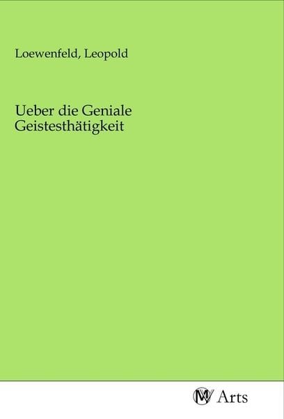 Produktbild: Ueber die Geniale Geistesth&auml;tigkeit