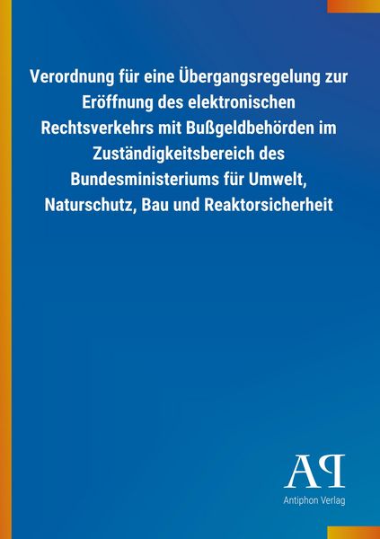 Produktbild: Verordnung f&uuml;r eine &Uuml;bergangsregelung zur Er&ouml;ffnung des elek