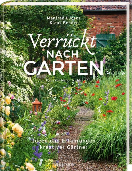 Produktbild: Verr&uuml;ckt nach Garten. Ideen und Erfahrungen kreativer G&auml;rtner