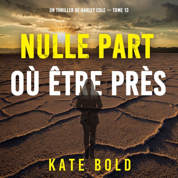 Produktbild: Nulle part o&ugrave; &ecirc;tre pr&egrave;s (Un thriller de Harley Cole &mdash; tome 13)