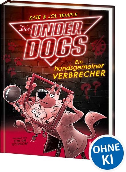 Produktbild: Die Underdogs (Band 2) - Ein hundsgemeiner Verbrecher