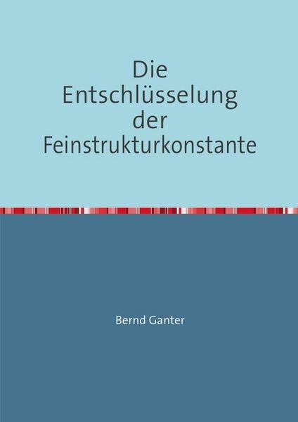 Produktbild: Die Entschl&uuml;sselung der Feinstrukturkonstante