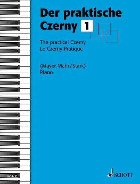 Der praktische Czerny, Geheftet von Carl Czerny,Moritz Mayer-Mahr,Adolph Stark,Moritz Mayer-Mahr, Schott Music