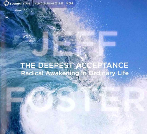 Produktbild: The Deepest Acceptance: Radical Awakening in Ordinary Life